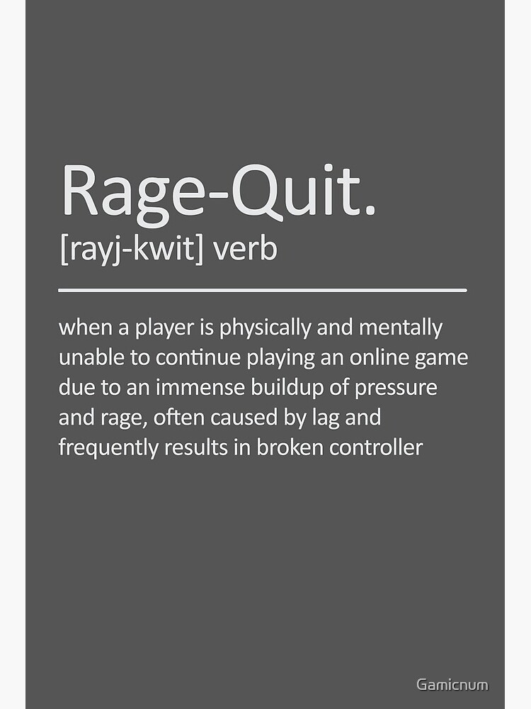 Funny Rage quit Gaming quote/Designs meme  Art Board Print for Sale by  Gamicnum
