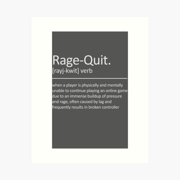 Rage Quit Definition Print Rage Quit Poster Definition 