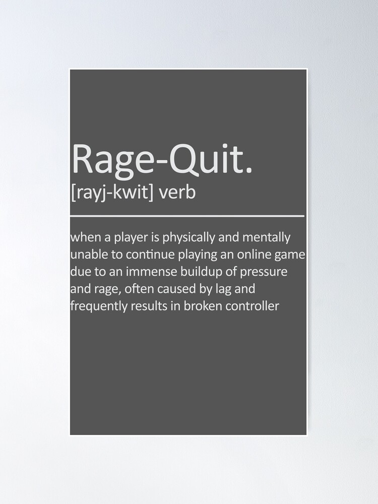 Rage Quit, The rage is real, By Daily Fails