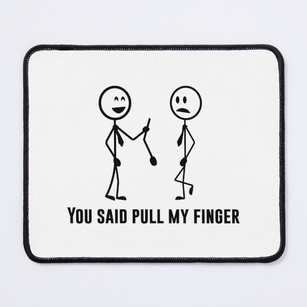 Item preview, You Said Pull My Finger designed and sold by T-ShirtGuy.