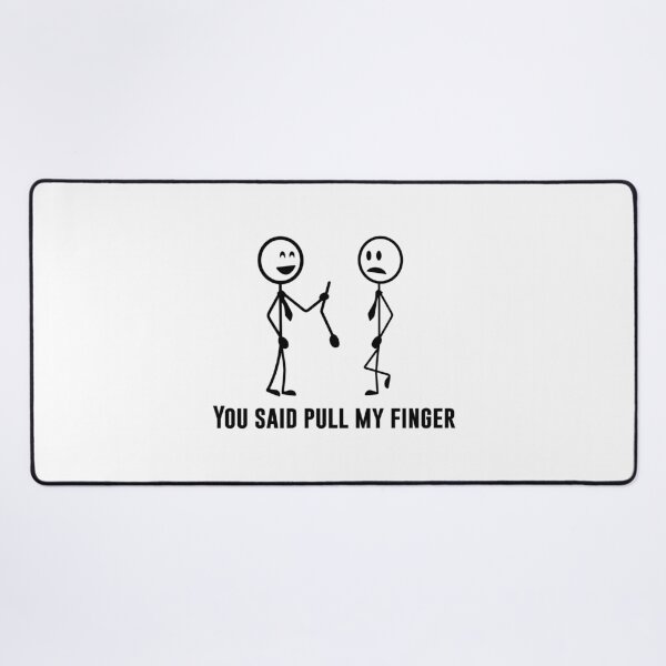 Item preview, You Said Pull My Finger designed and sold by T-ShirtGuy.