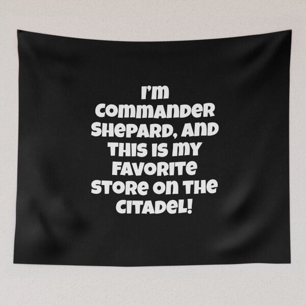 Item preview, I’m Commander Shepard, and this is my favourite store on the Citadel! designed and sold by Gamerss4Life.