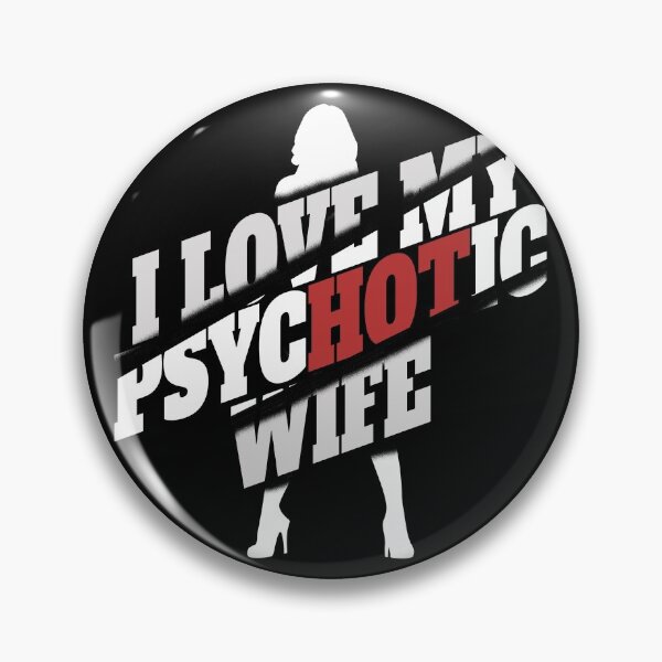 Item preview, I love my psychotic wife designed and sold by reka88.