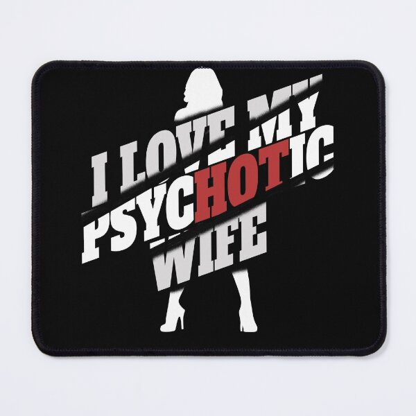 Item preview, I love my psychotic wife designed and sold by reka88.