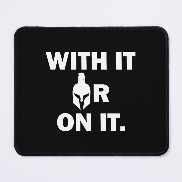 Item preview, Spartan Quote "With it or on it." designed and sold by GGlobeStudio.