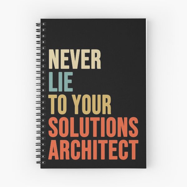 Item preview, Never Lie To Your Solutions Architect, Solutions Architect Gift  designed and sold by ShadyGendy.