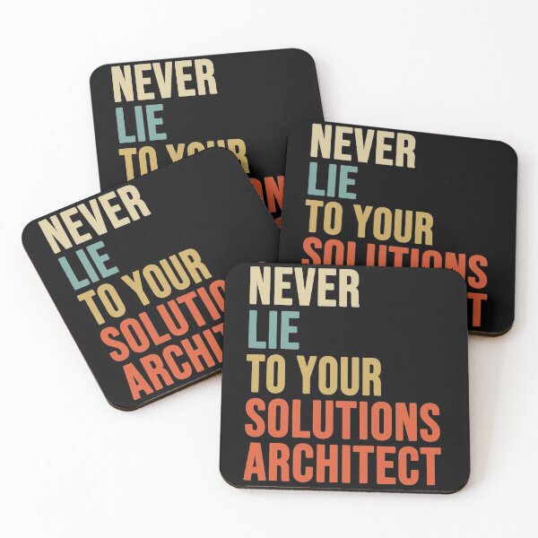 Item preview, Never Lie To Your Solutions Architect, Solutions Architect Gift  designed and sold by ShadyGendy.