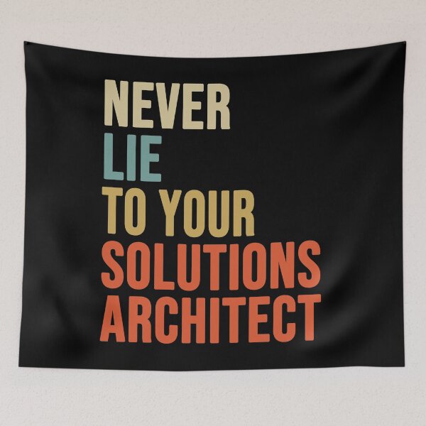 Item preview, Never Lie To Your Solutions Architect, Solutions Architect Gift  designed and sold by ShadyGendy.
