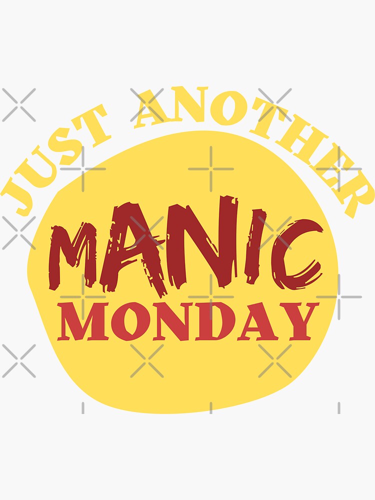 Just Another Manic Monday Sticker By Joypoddar Redbubble 0540