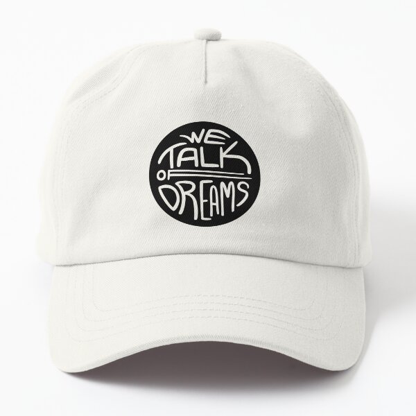 We Talk of Dreams Dad Hat
