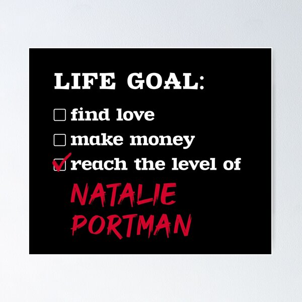 Item preview, Life Goal - Natalie Portman designed and sold by 2Girls1Shirt.