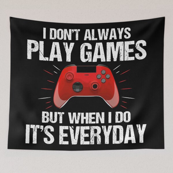 Item preview, I Don't Always Play Games Funny Saying Gamer designed and sold by Jmack40.