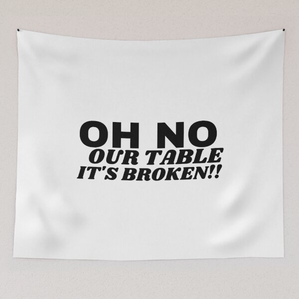 Item preview, oh no our table its broken designed and sold by VAHPROD.