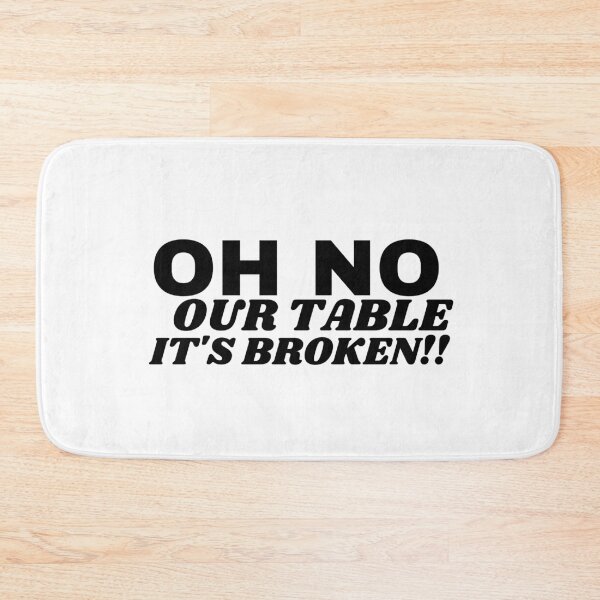 Item preview, oh no our table its broken designed and sold by VAHPROD.