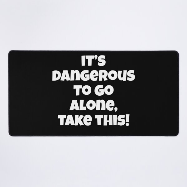 Item preview, It’s dangerous to go alone, take this! designed and sold by Gamerss4Life.