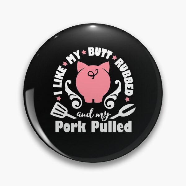 Item preview, I like my butt rubbed and my pork pulled designed and sold by pnkpopcorn.
