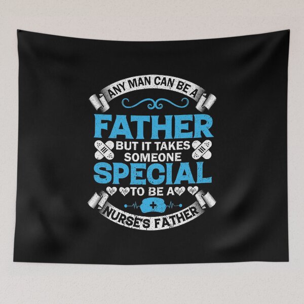 Item preview, Any Man Can Be A Father But It Takes Someone Special to Be A Nurse's Father designed and sold by DAFIN.