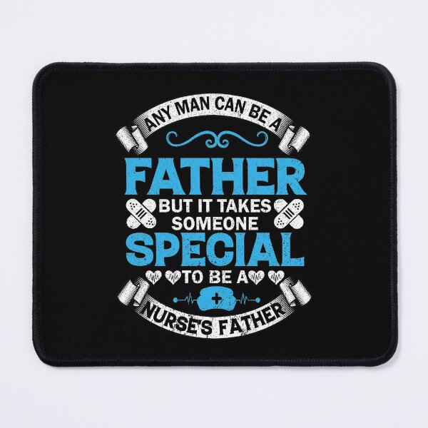 Item preview, Any Man Can Be A Father But It Takes Someone Special to Be A Nurse's Father designed and sold by DAFIN.