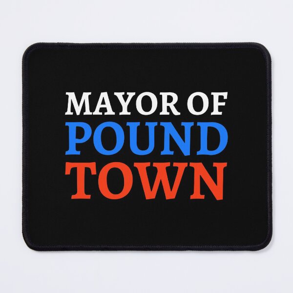 Item preview, Mayor of Pound Town designed and sold by VAHPROD.
