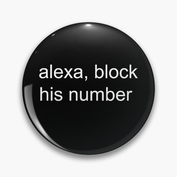Item preview, Alexa, block his number  designed and sold by PeterSS.
