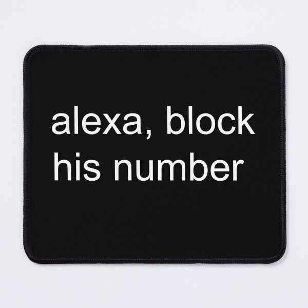 Item preview, Alexa, block his number  designed and sold by PeterSS.