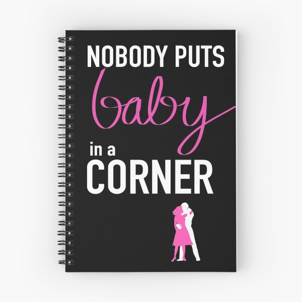Item preview, NOBODY PUTS BABY IN A CORNER - DIRTY DANCING designed and sold by theserpentman.