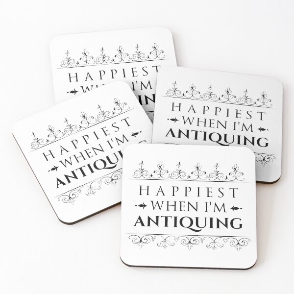 Item preview, happiest when I'm antiquing , Antique Collectors Gift designed and sold by HJATA99.