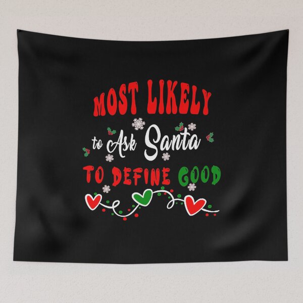 Item preview, Most Likely to Ask Santa to Define Good designed and sold by Bouchfashions.
