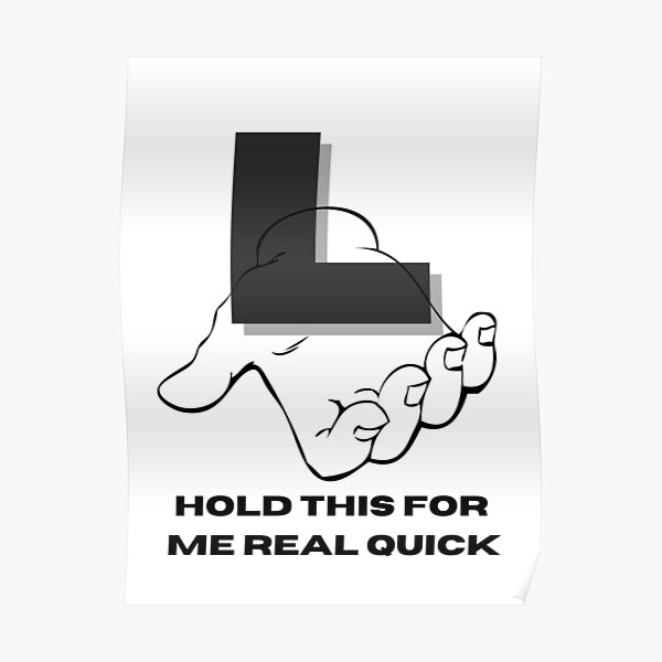 "Hold This L" Poster by McCutcheonMerch Redbubble