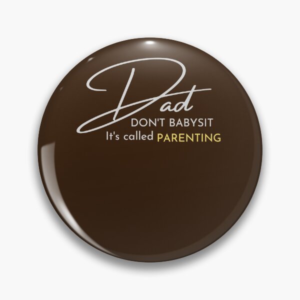 Item preview, Dads don't babysit, It's called parenting. designed and sold by PositiviTees100.