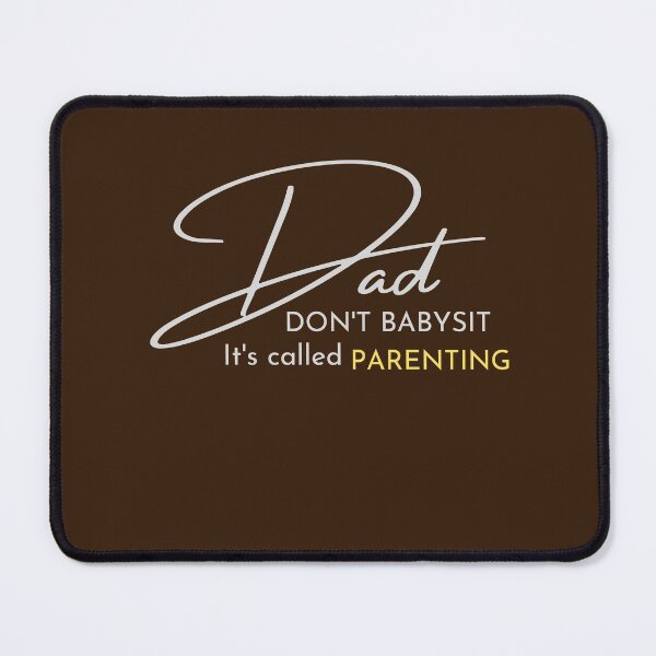Item preview, Dads don't babysit, It's called parenting. designed and sold by PositiviTees100.