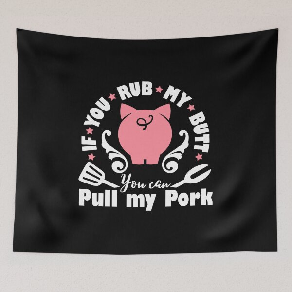 Item preview, If you rub my butt you can pull my pork designed and sold by pnkpopcorn.