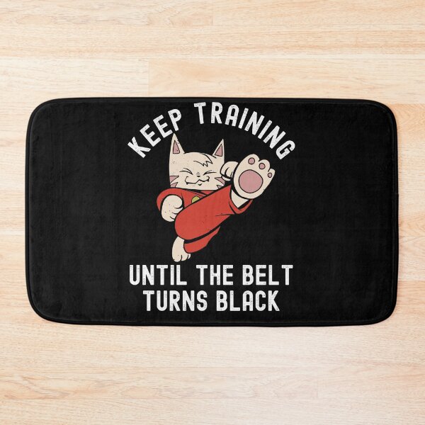 Item preview, Keep Training Until The Belt Turns Black designed and sold by Club7Studios.