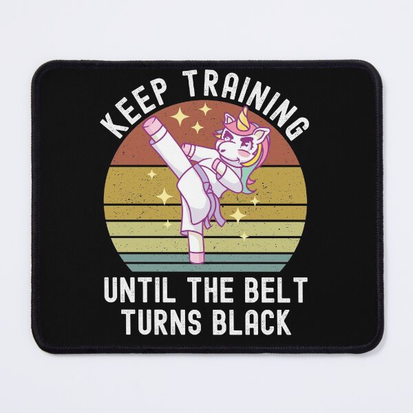 Item preview, Keep Training Until The Belt Turns Black designed and sold by Club7Studios.