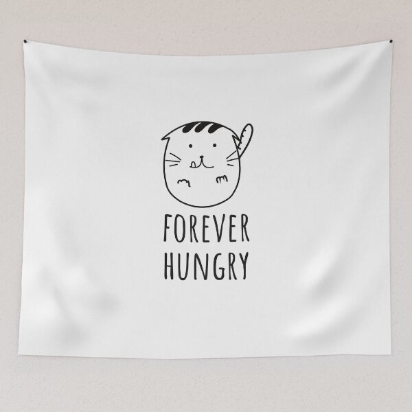 Item preview, Forever Hungry. Funny Hungry Cat Sarcastic Humor. designed and sold by A-priori.