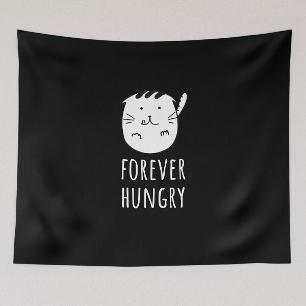Item preview, Funny Hungry Cat Sarcastic Humor. Forever Hungry. Food Lover. designed and sold by A-priori.