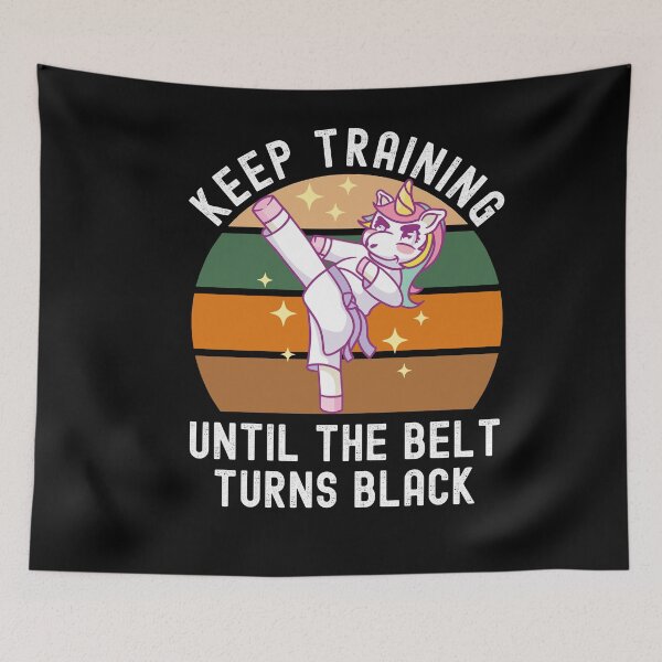 Item preview, Keep Training Until The Belt Turns Black designed and sold by Club7Studios.
