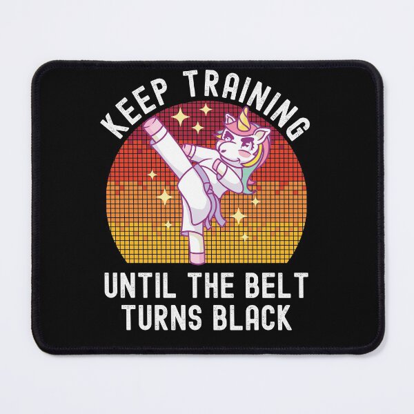 Item preview, Keep Training Until The Belt Turns Black designed and sold by Club7Studios.