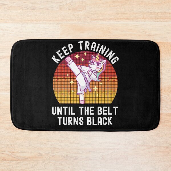 Item preview, Keep Training Until The Belt Turns Black designed and sold by Club7Studios.