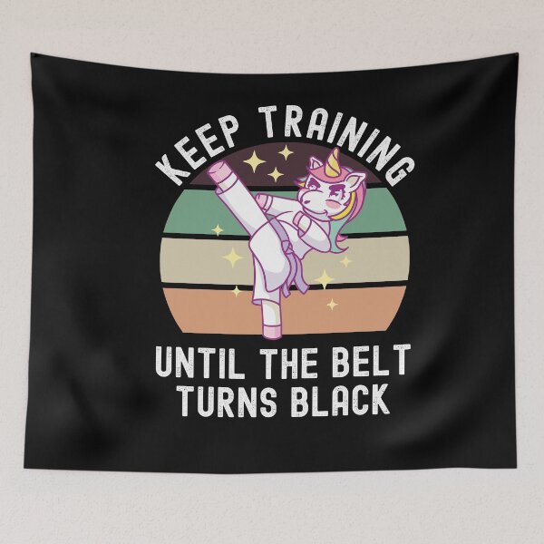 Item preview, Keep Training Until The Belt Turns Black designed and sold by Club7Studios.