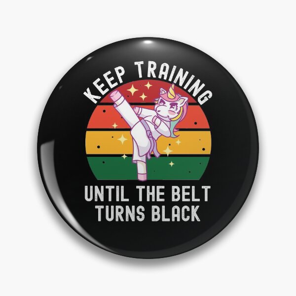 Item preview, Keep Training Until The Belt Turns Black designed and sold by Club7Studios.