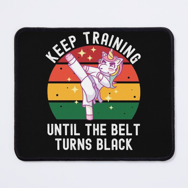 Item preview, Keep Training Until The Belt Turns Black designed and sold by Club7Studios.