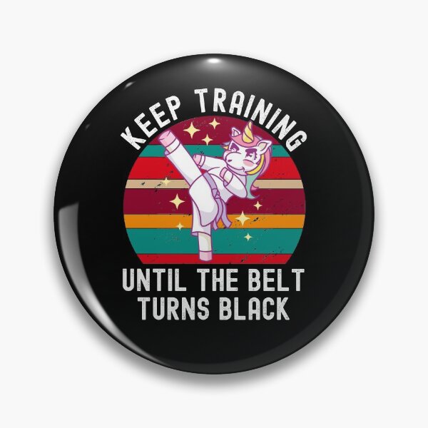 Item preview, Keep Training Until The Belt Turns Black designed and sold by Club7Studios.