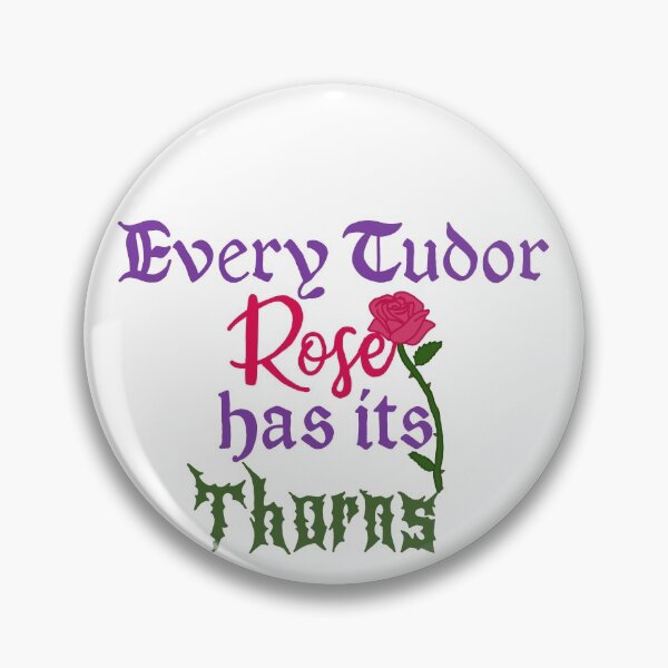 Item preview, Every Tudor Rose has its Thorns  designed and sold by Becky-Marie.