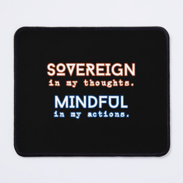 Item preview, SOVEREIGN in my thoughts. MINDFUL in my actions. designed and sold by Erika Harris.