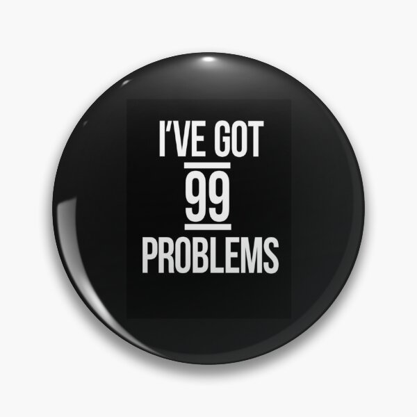 Item preview, Ive got 99 problems designed and sold by LstudioC.