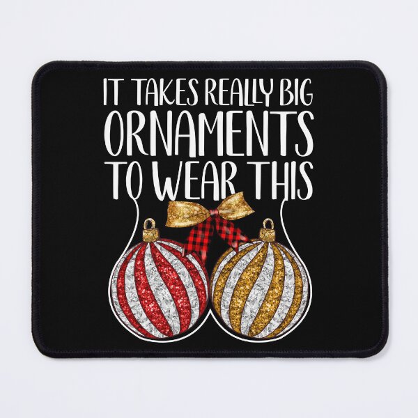 Item preview, Funny Christmas Balls It Takes Really Big Ornaments designed and sold by CharJens.
