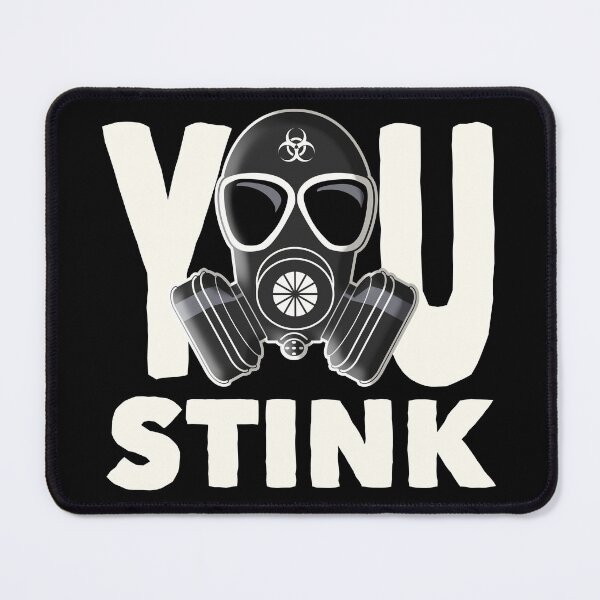 Item preview, You Stink | Funny Sarcastic designed and sold by RazorDezign.