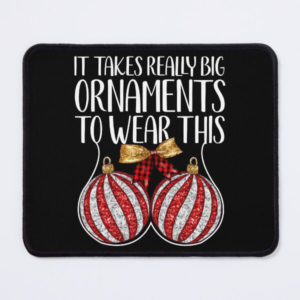 Item preview, Funny Christmas Balls It Takes Really Big Ornaments designed and sold by CharJens.
