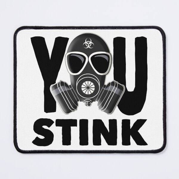 Item preview, You Stink | Funny Sarcastic designed and sold by RazorDezign.